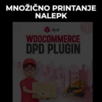WooCommerce DPD množično printanje nalepk
